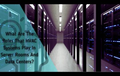 What Are The 5 Roles That HVAC Systems Play In Server Rooms And Data Centers