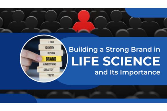 Building a Strong Brand in Life Science and Its Importance