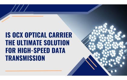 Is OCx Optical Carrier the Ultimate Solution for High-Speed Data Transmission?