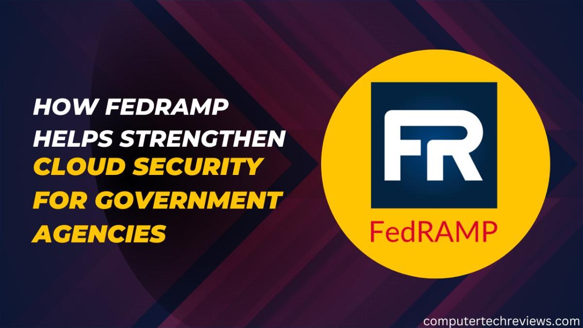 How FedRAMP Helps Strengthen Cloud Security for Government Agencies