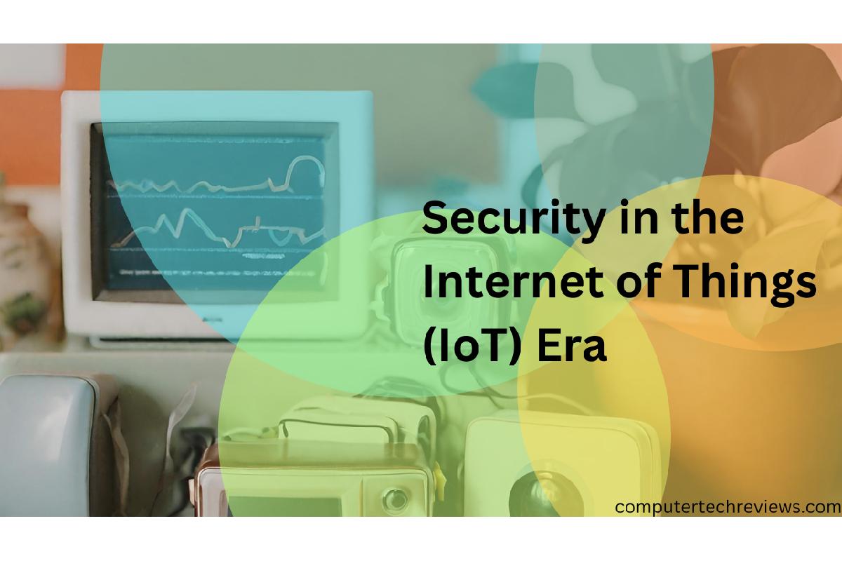 Security in the Internet of Things (IoT) Era Challenges and Opportunities