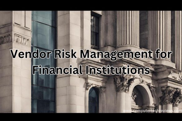 Vendor Risk Management for Financial Institutions: Compliance and Beyond