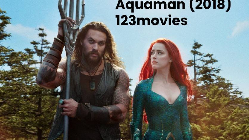Aquaman (2018) 123movies Full Movie-Full Movie – Watch Online HD Free