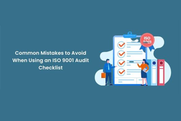 Common Mistakes to Avoid When Using an ISO 9001 Audit Checklist