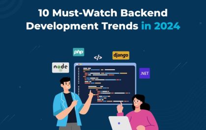 10 Backend Development Trends to Follow in 2024