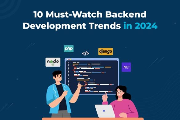 10 Backend Development Trends to Follow in 2024