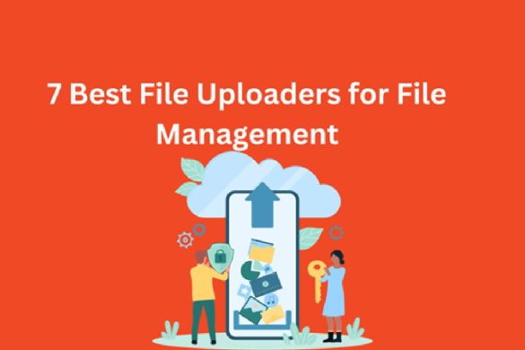 7 Best File Uploaders for File Management