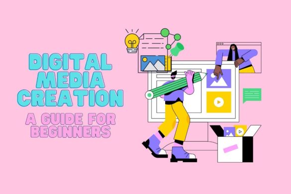 Digital Media Creation: A Guide for Beginners