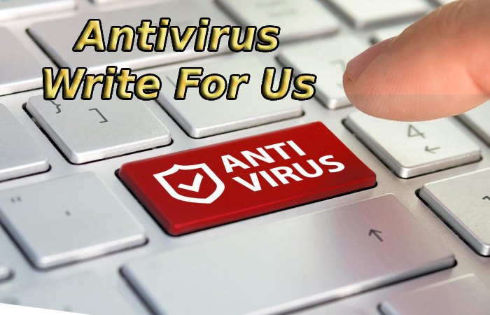 Antivirus Write For Us