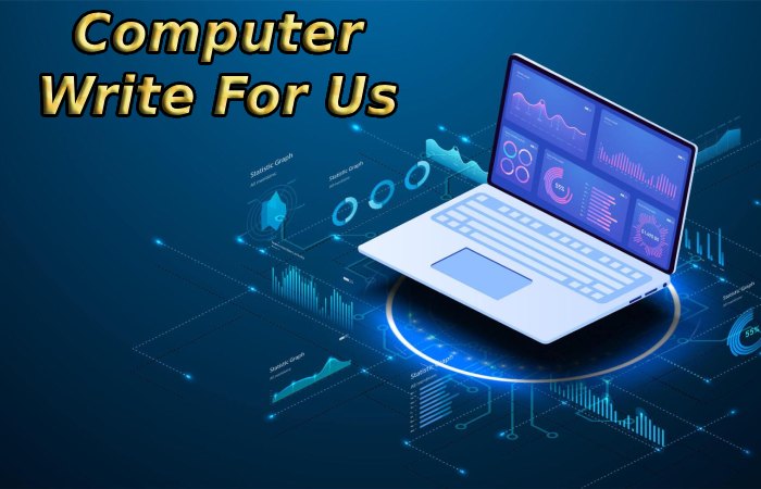 Computer Write For Us