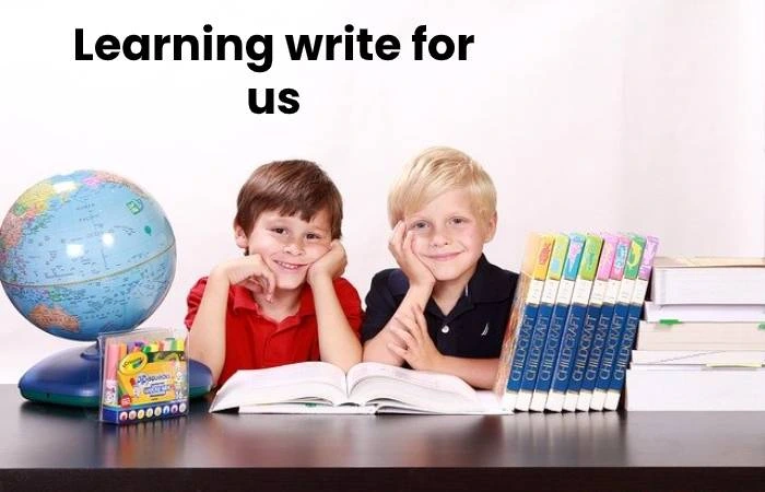 Learning write for us