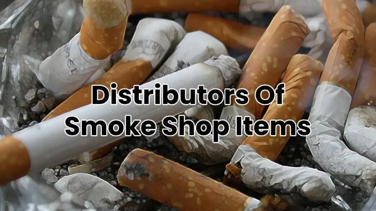 Distributors Of Smoke Shop Items [2024]