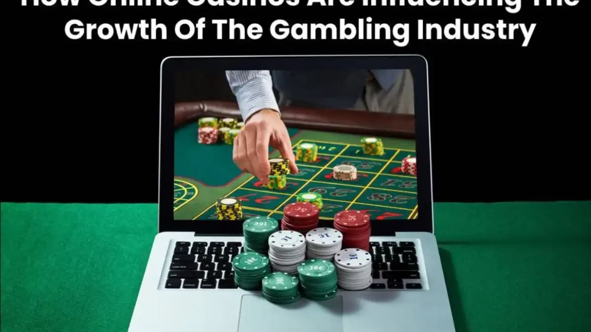 Ways Online Casinos Are Influencing Gambling Industry [2024]