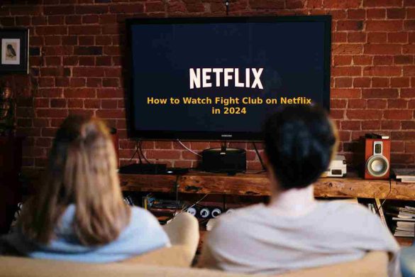 How to Watch Fight Club on Netflix in 2024