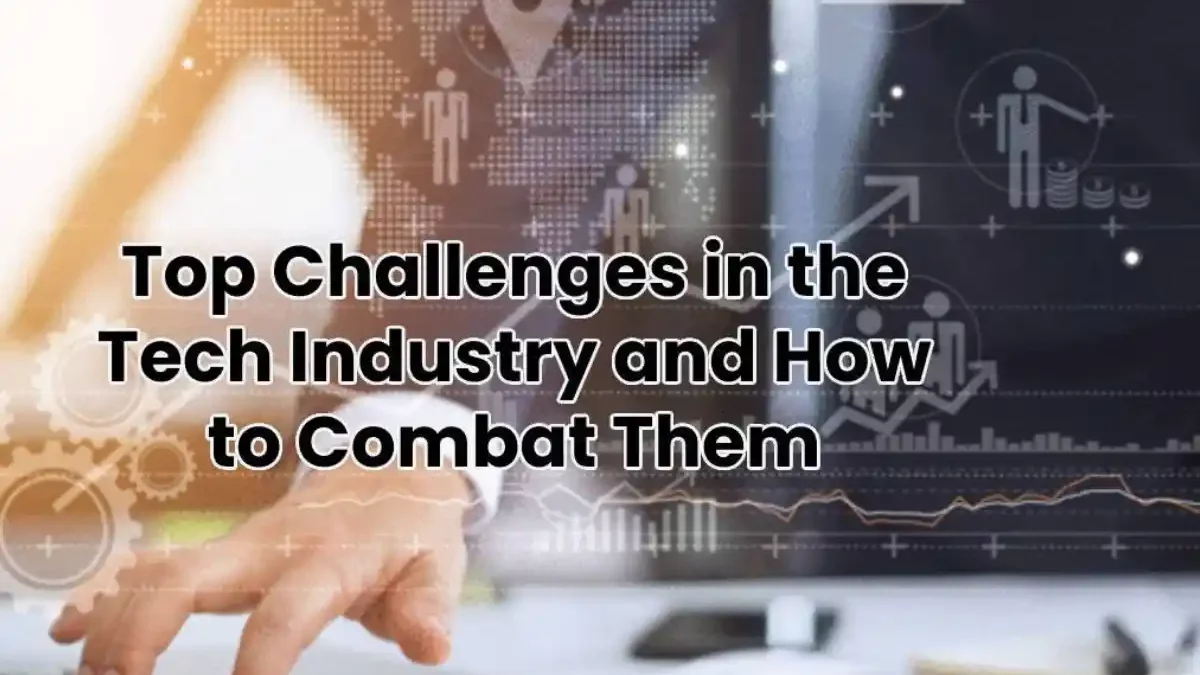 Top Challenges in the Tech Industry [2025]