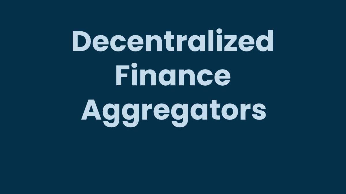 Decentralized Finance (DeFi) Aggregators: Optimizing Trading and Yield Strategies