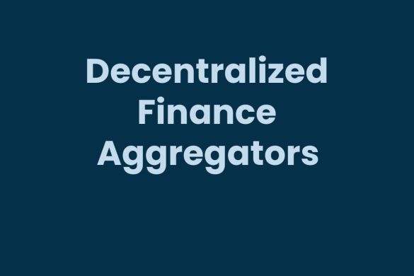 Decentralized Finance (DeFi) Aggregators