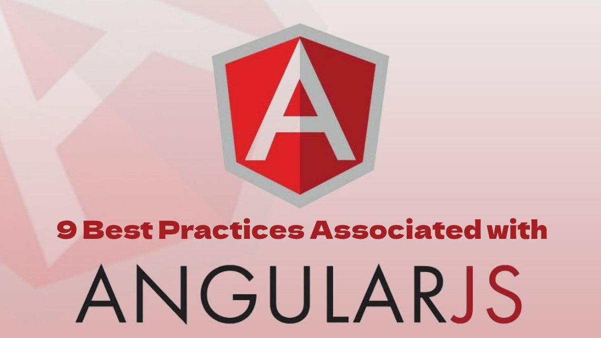 9 Best Practices Associated with the Angular JS
