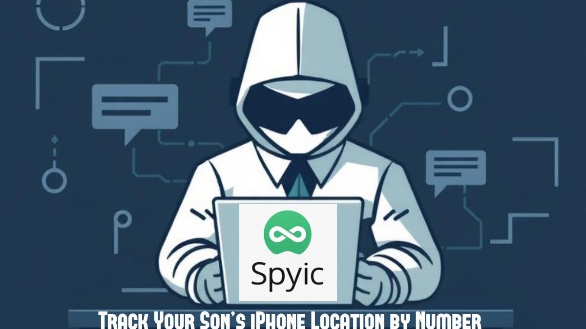 Top 5 Apps to Track Your Son’s iPhone Location by Number