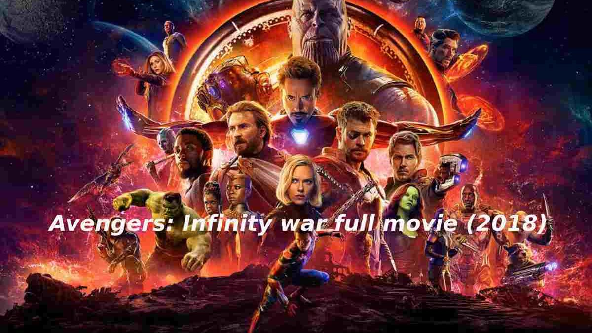 Avengers: infinity war full movie  (2018) – Watch Online HD Free