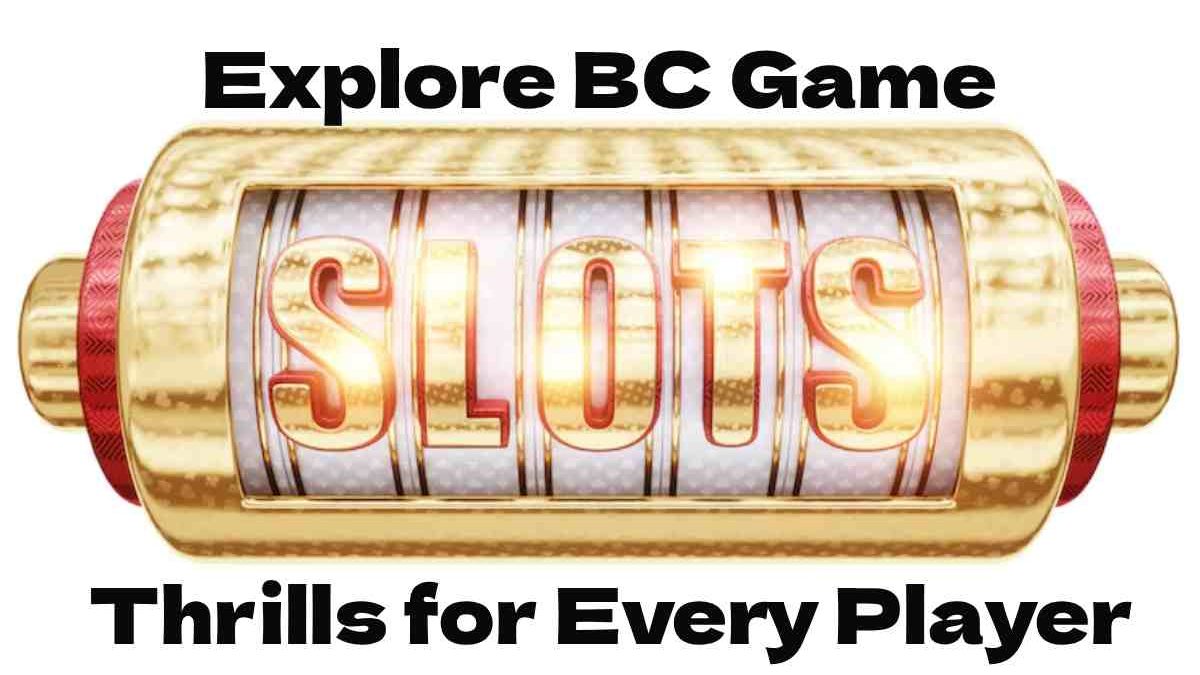 Explore BC Game Slots: Thrills for Every Player