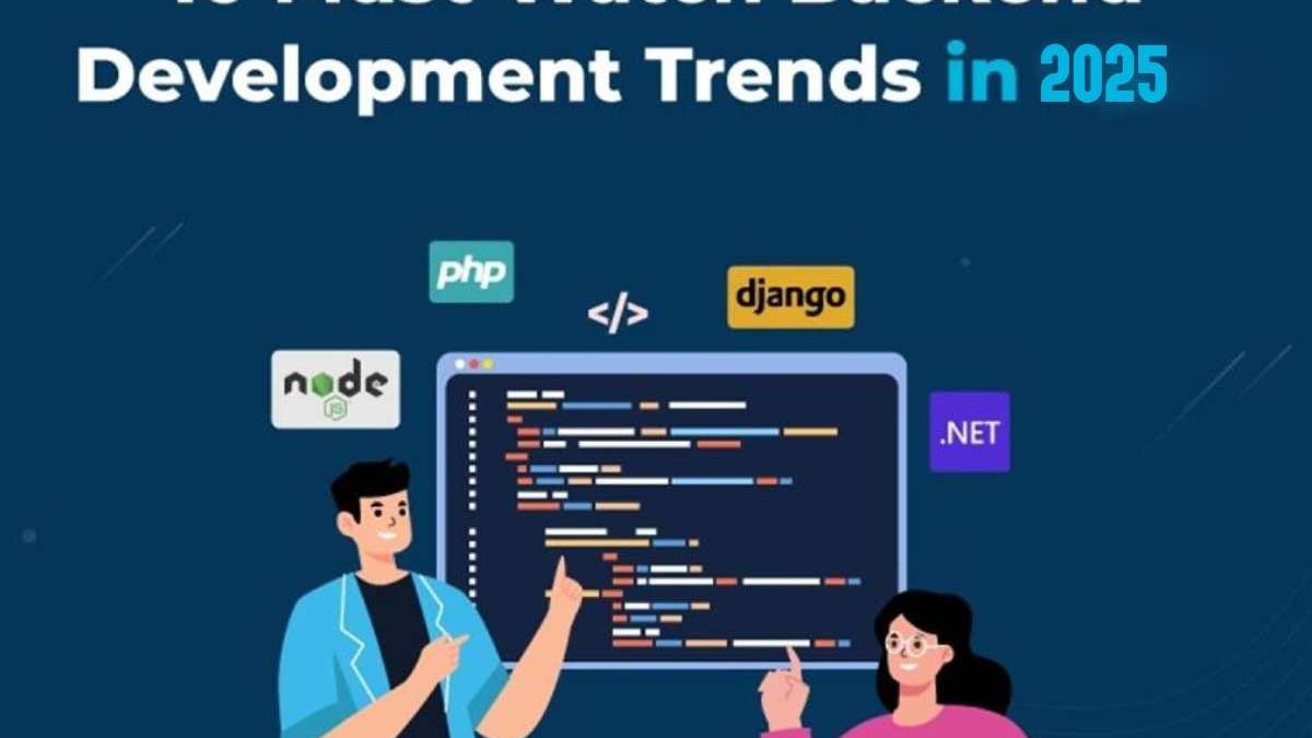 10 Backend Development Trends to Follow in 2025