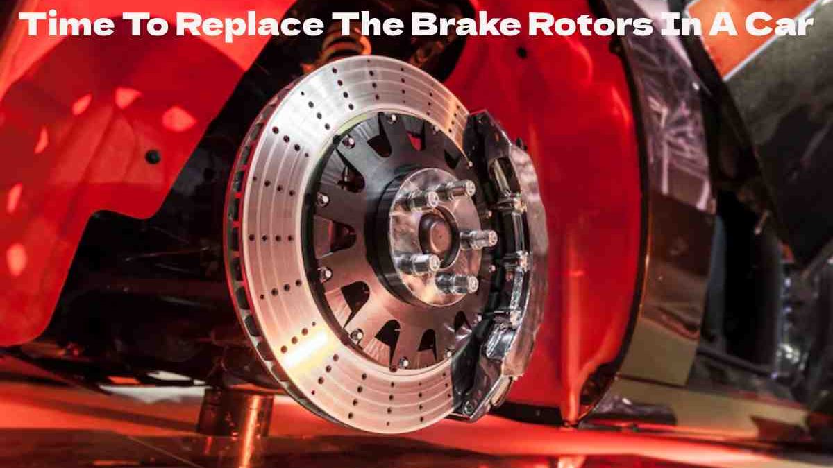 How To Tell When Its Time To Replace The Brake Rotors In A Car?
