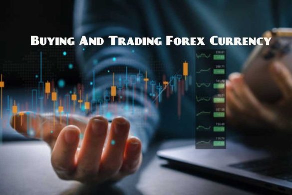 Buying And Trading Forex Currency
