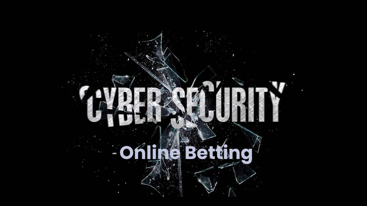 Cybersecurity in Online Betting: How to Keep Your Data and Winnings Safe