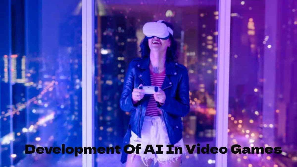 The Development Of AI In Video Games