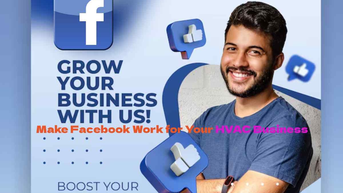 Make Facebook Work for Your HVAC Business [2025]