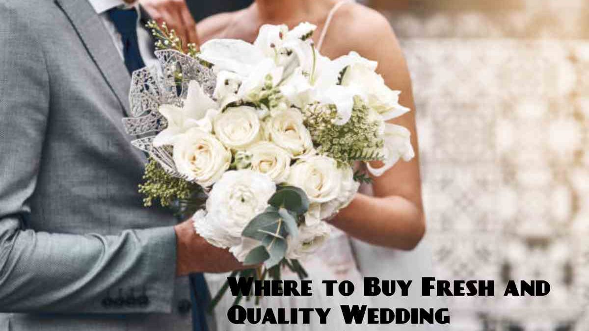 Where to Buy Fresh and Quality Wedding Flowers