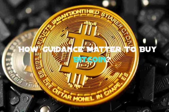 Guidance Matter To Buy Bitcoin