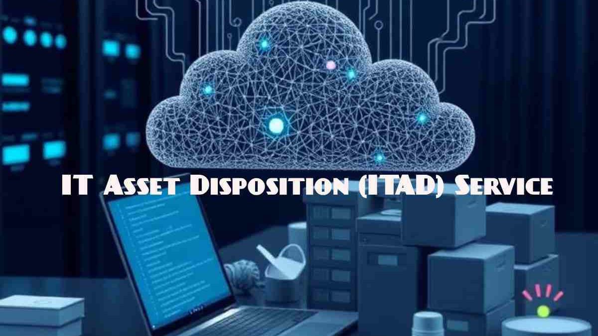 Gaining Insight into the IT Asset Disposition (ITAD) Service