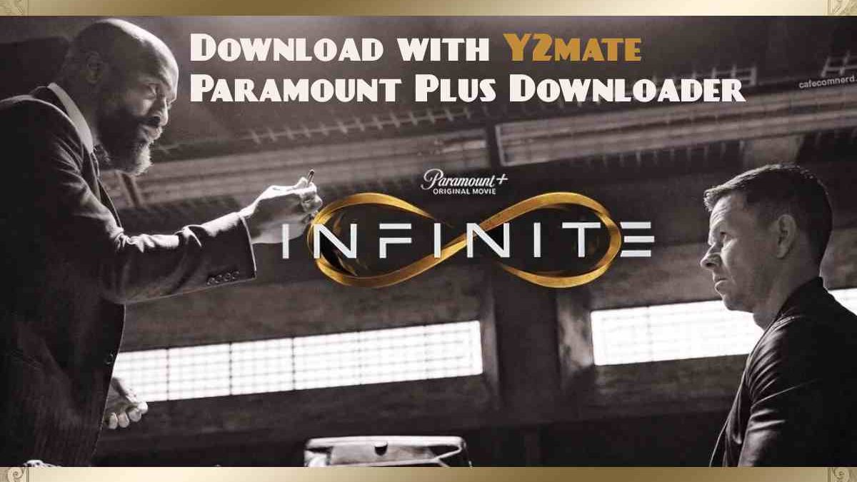 Download “Infinite“ with Y2mate Paramount Plus Downloader on Its Premiere