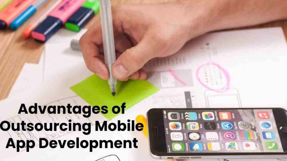 Advantages of Outsourcing Mobile App Development