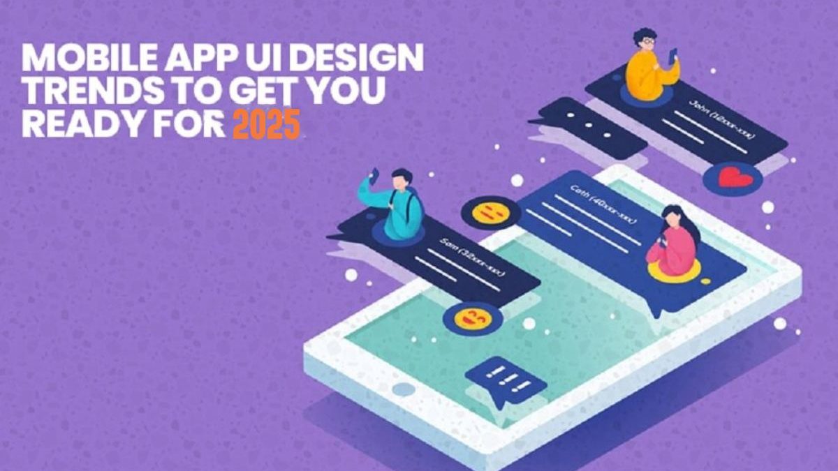 Top 11 Mobile App UI Design Trends for 2025