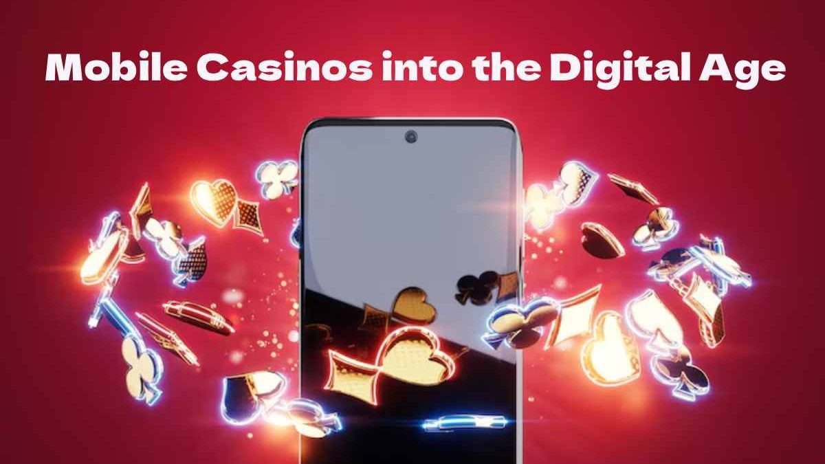 Mobile gaming: The evolution of casinos into the digital age