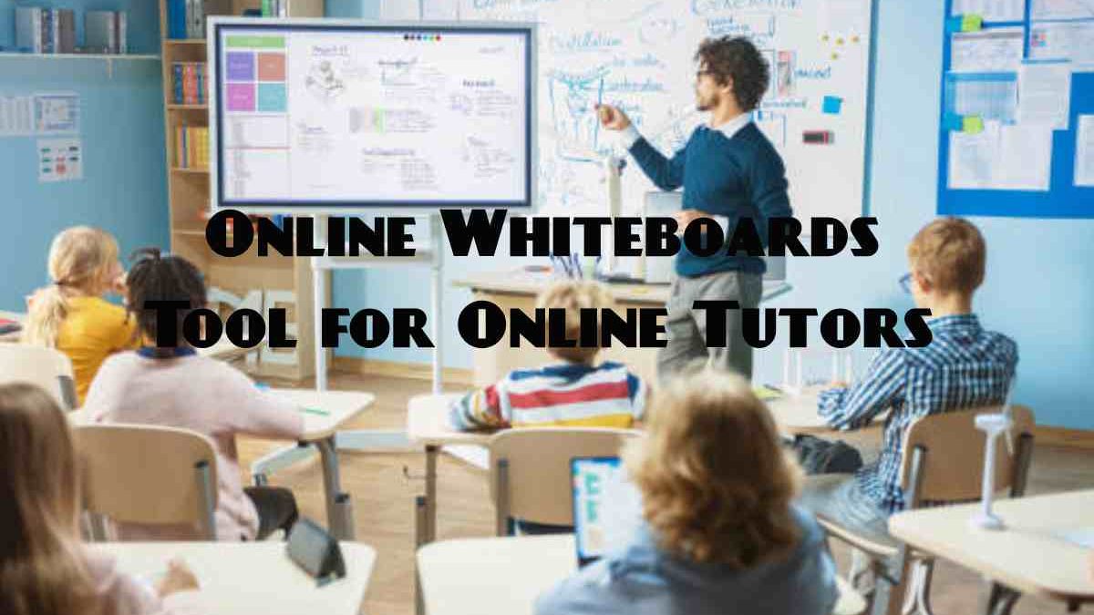 Online Whiteboards: Tool for Online Tutors [2025]