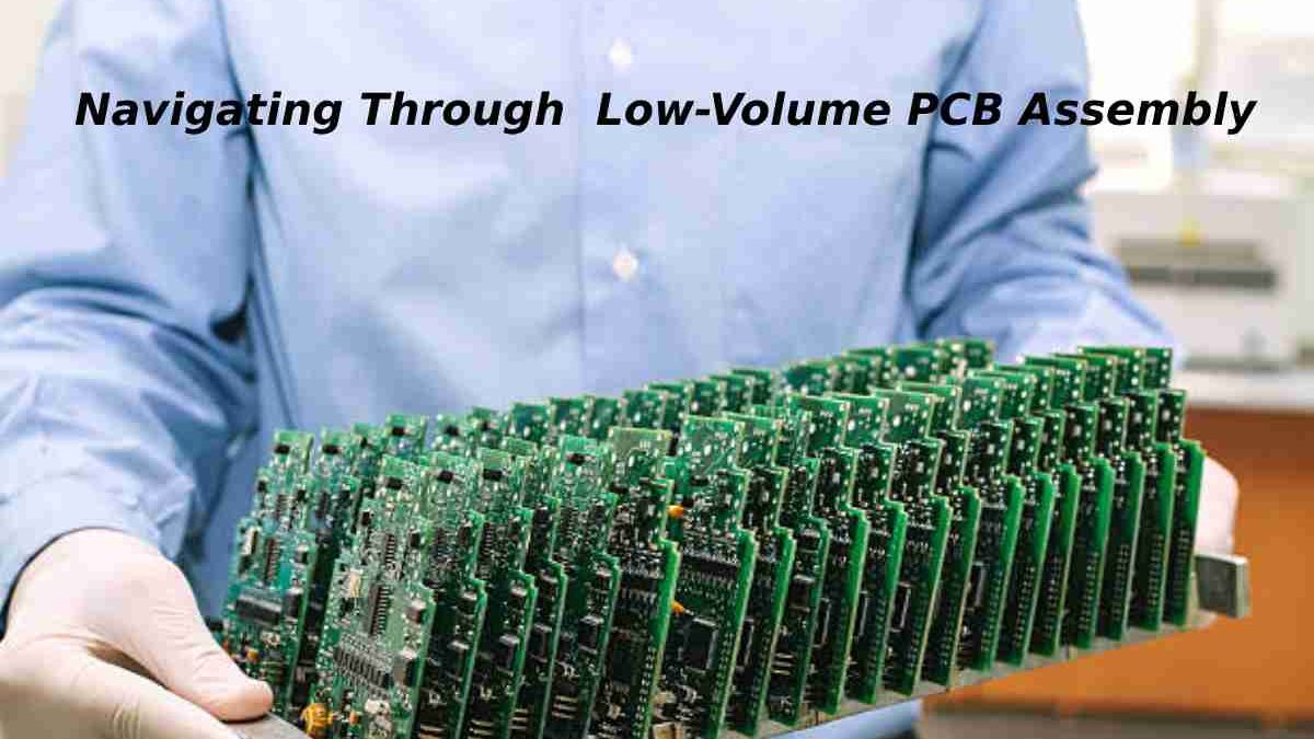 Efficient and Affordable: Navigating Through  Low-Volume PCB Assembly