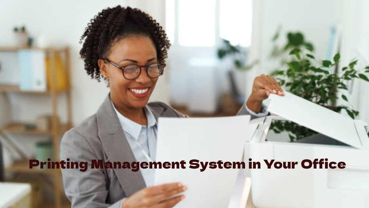 5 Essential Benefits of Having a Printing Management System in Your Office