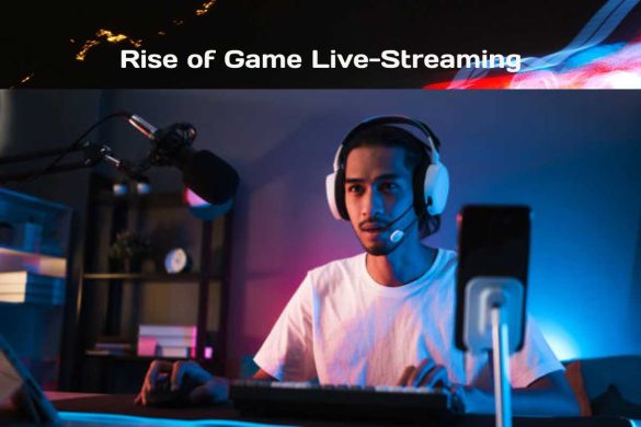 Rise of Game Live-Streaming