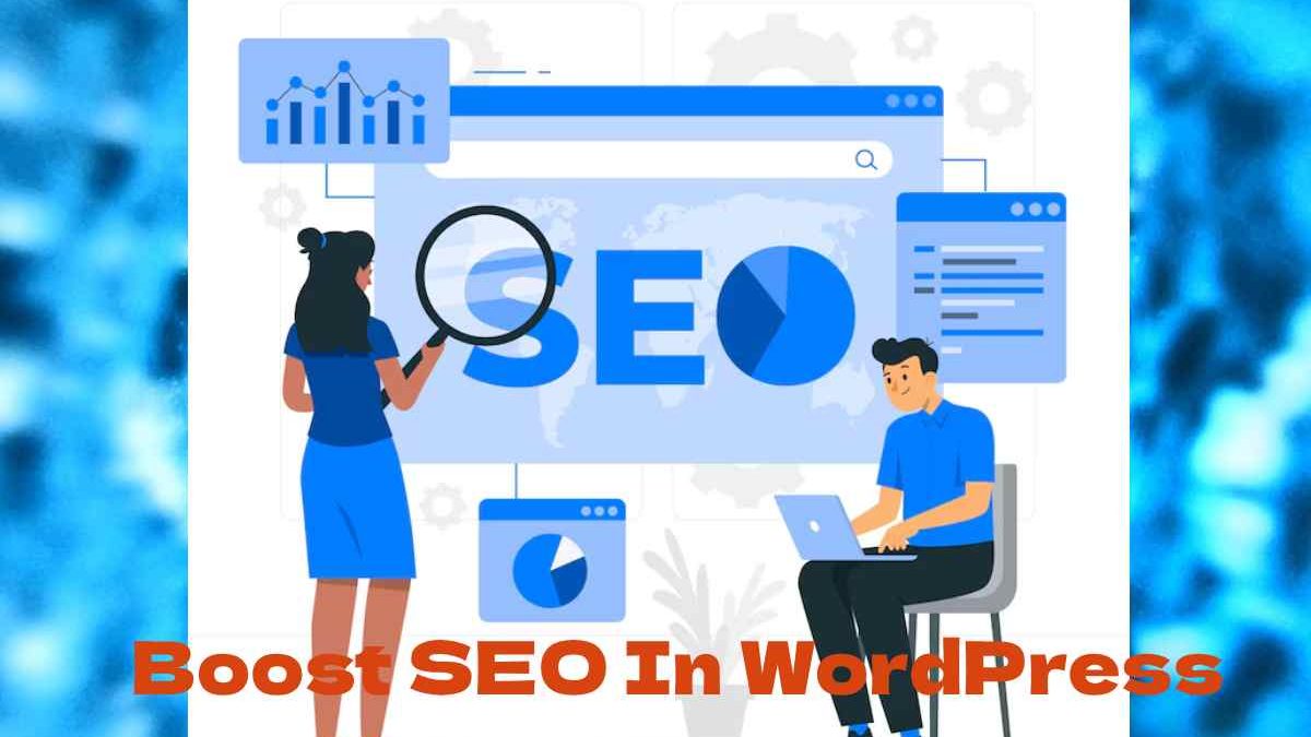 Quick Tips to Boost SEO In WordPress