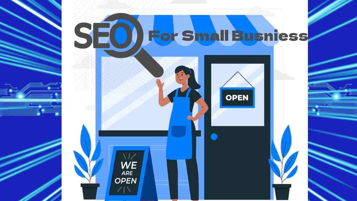 SEO for Small Businesses: 5 Tips to Get You Started Today