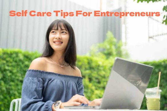 Self Care Tips For Entrepreneurs