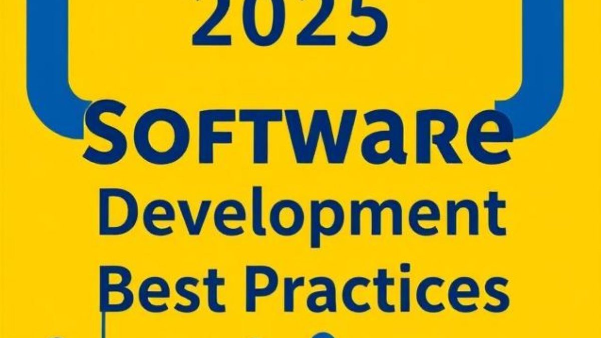 An Informative Guide On Software Development Best Practices In 2025