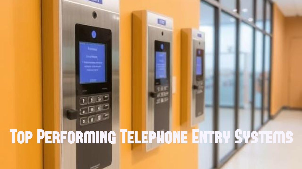  2025’s Top Performing Telephone Entry Systems