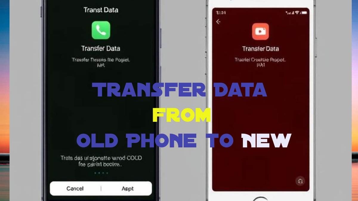 How to Transfer Data from Old Phone to New Android with 3 Easy Ways
