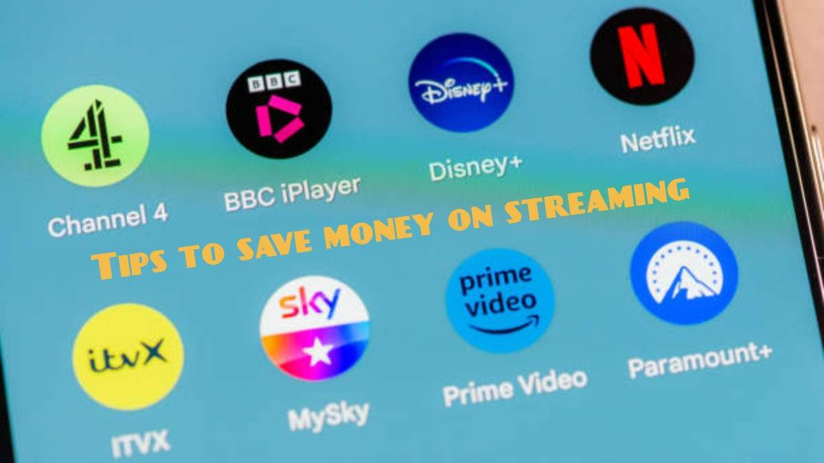 Tips to save money on streaming