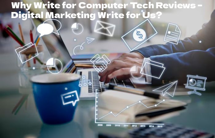 Digital Marketing why Write for Us